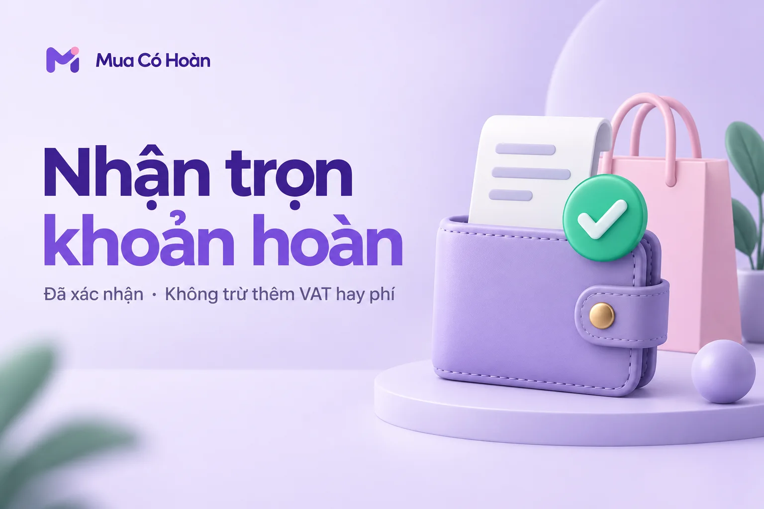 Mua Có Hoàn cập nhật: Hôm nay mua gì và khoản hoàn rõ ràng hơn - ảnh 4